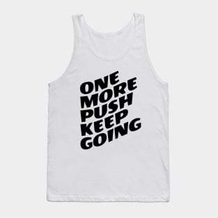 One More Push Keep Going Tank Top